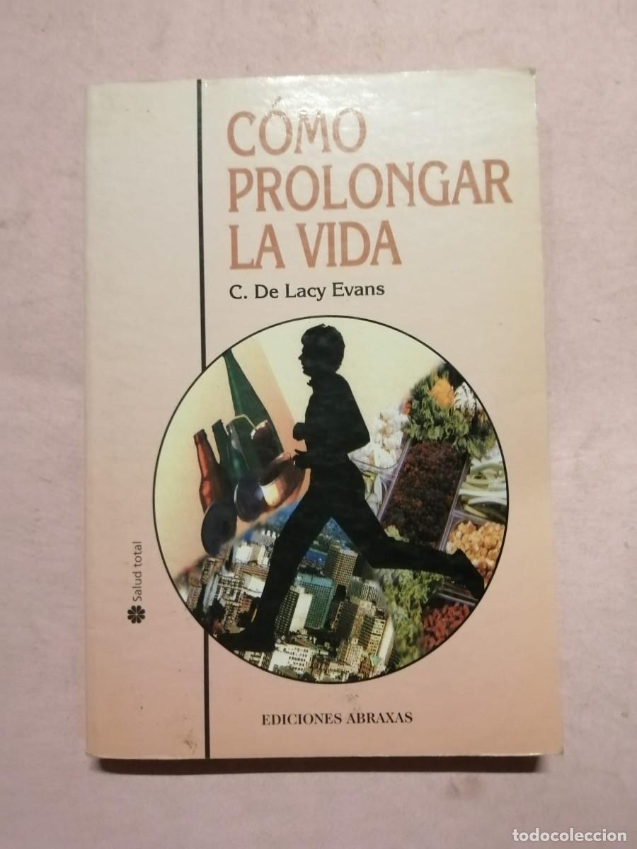 Libros de segunda mano: COMO PROLONGAR LA VIDA (C. DE LACY EVANS) - Foto 1