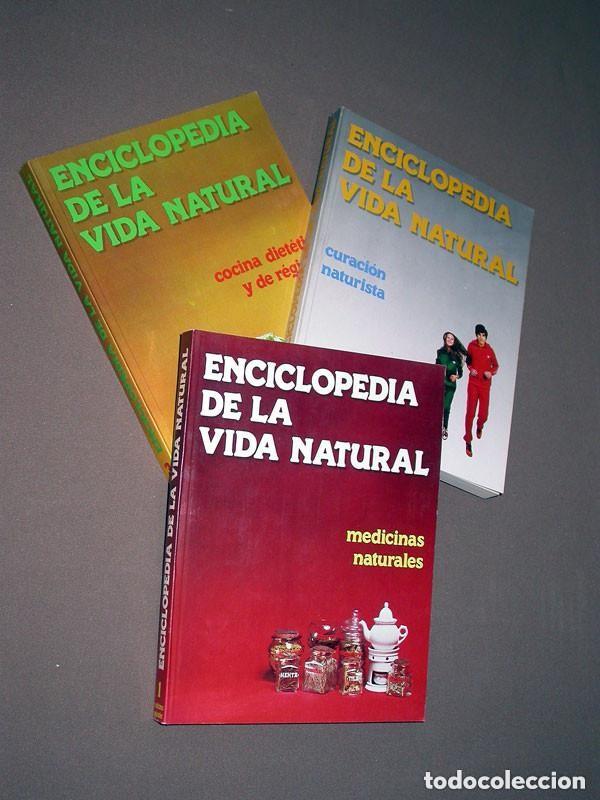Libros de segunda mano: ENCICLOPEDIA DE LA VIDA NATURAL 3 TOMOS. MEDICINAS NATURALES. CURACI&Oacute;N NATURISTA. COCINA DIET&Eacute;TICA