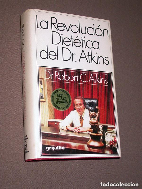 Libros de segunda mano: LA REVOLUCI&Oacute;N DIET&Eacute;TICA DEL Dr. ATKINS. Dr. Robert C. ATKINS. Luis VIGIL. Grijalbo, 1975. VER +++