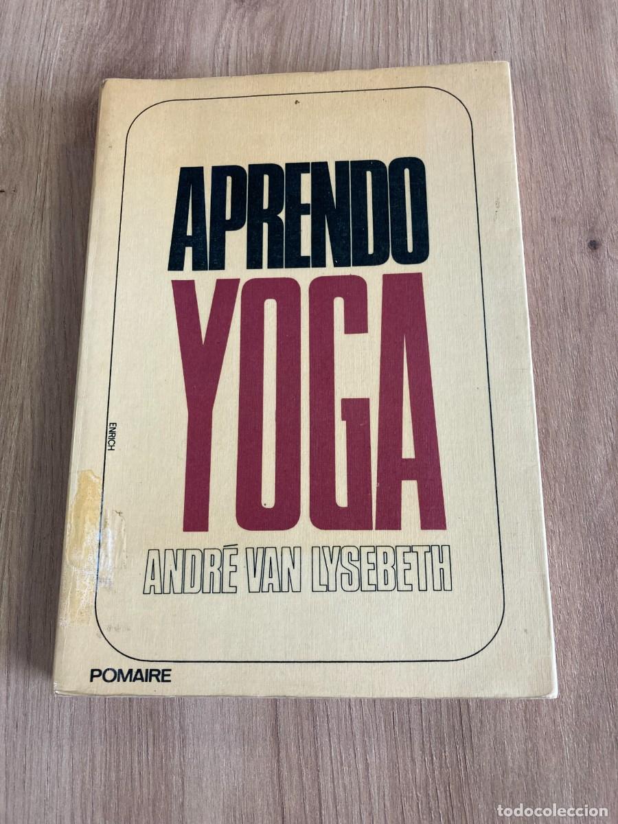 Libros de segunda mano: Aprendo Yoga Andr&eacute; Van Lysebeth