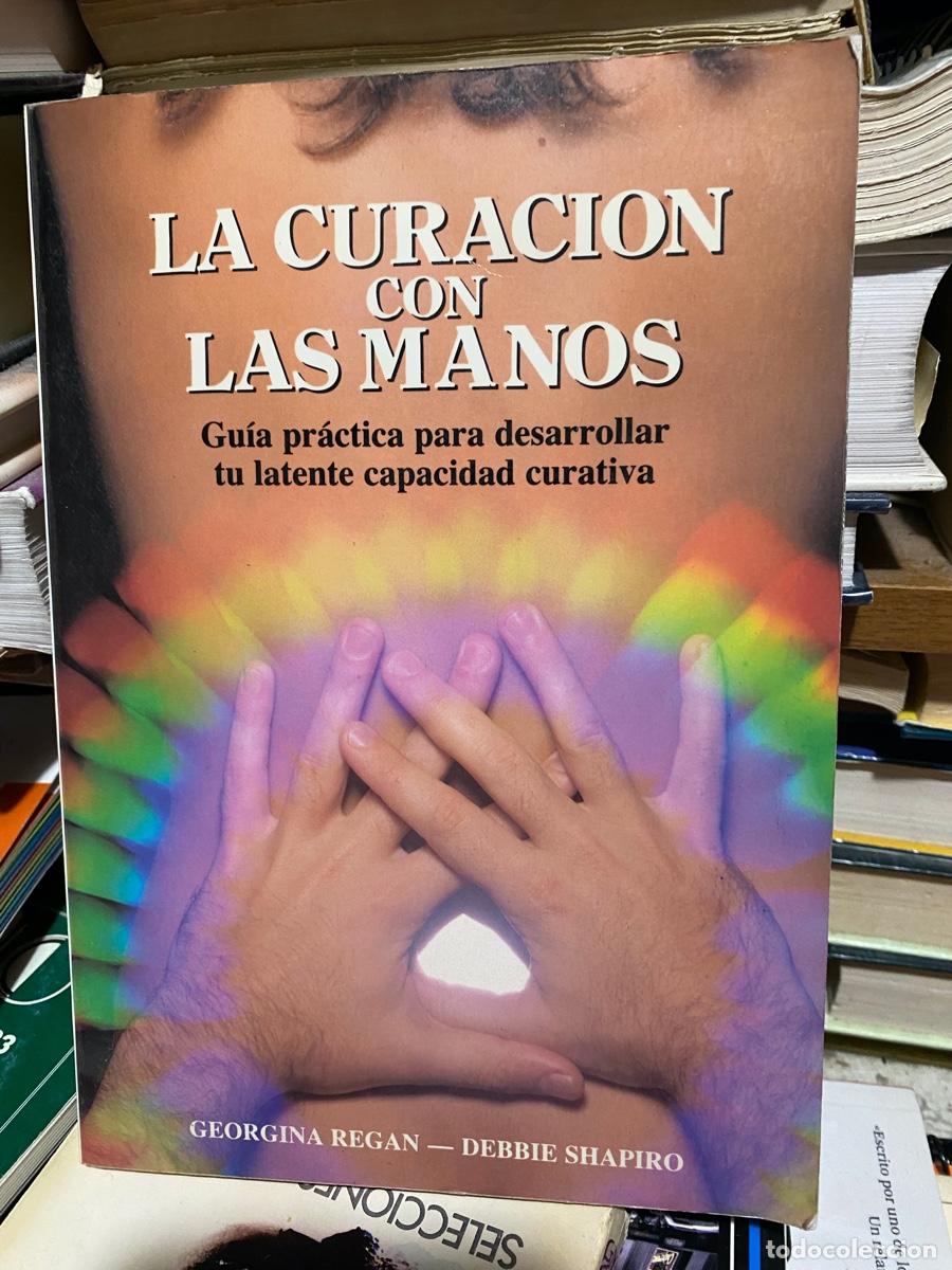 Libros de segunda mano: LA CURACION CON LAS MANOS, GEORGINA REGAN