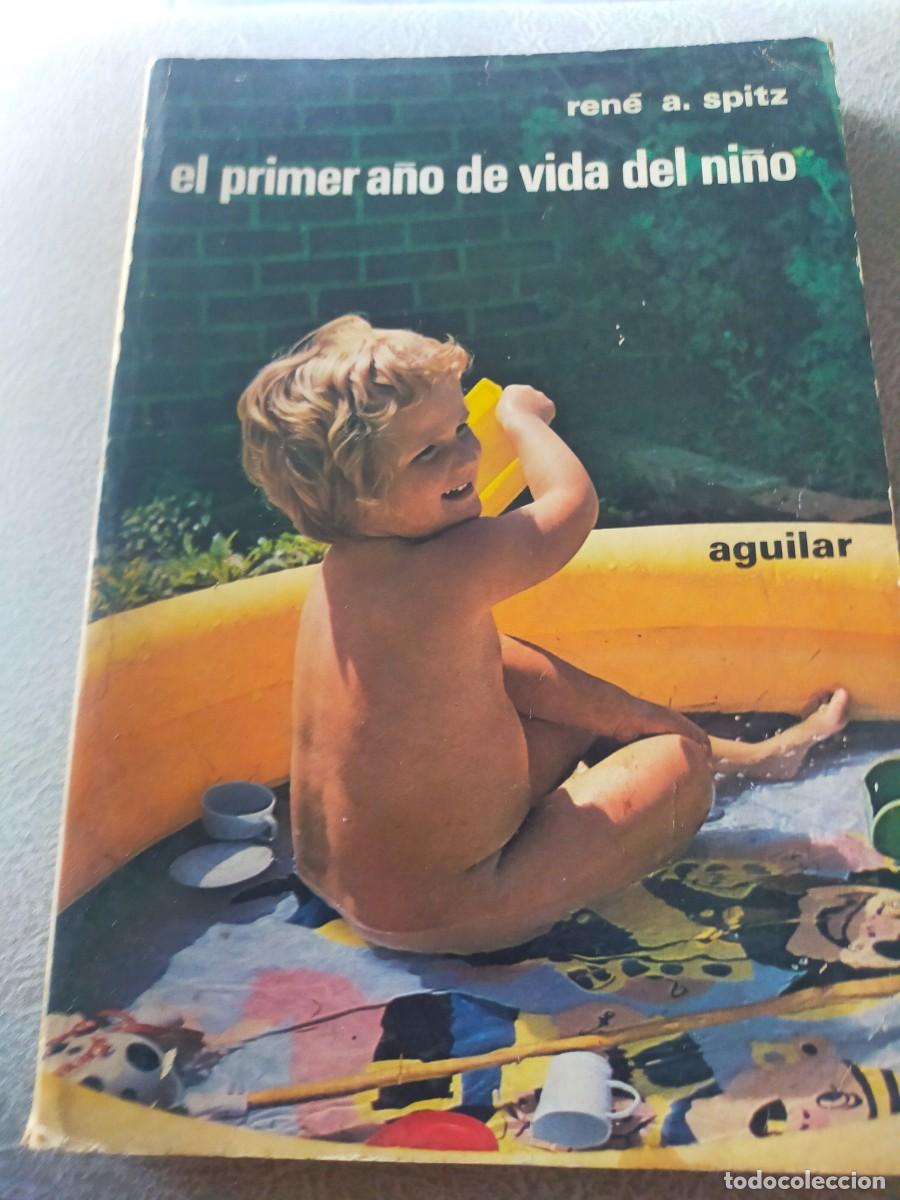 Libros de segunda mano: EL PRIMER A&Ntilde;O DE VIDA DEL NI&Ntilde;O, ESCRITO POR REN&Eacute; A. SPITZ 1973