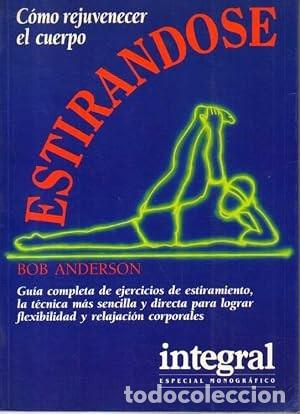 Libros de segunda mano: Como rejuvenecer el cuerpo Estir&aacute;ndose. Bob Anderson