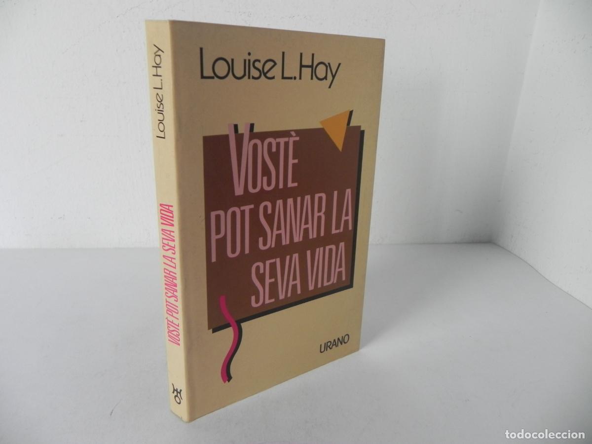 Libros de segunda mano: VOST&Egrave; POT SANAR LA SEVA VIDA (LOUISE L. HAY) URANO-1992 (EN CATAL&Aacute;N)