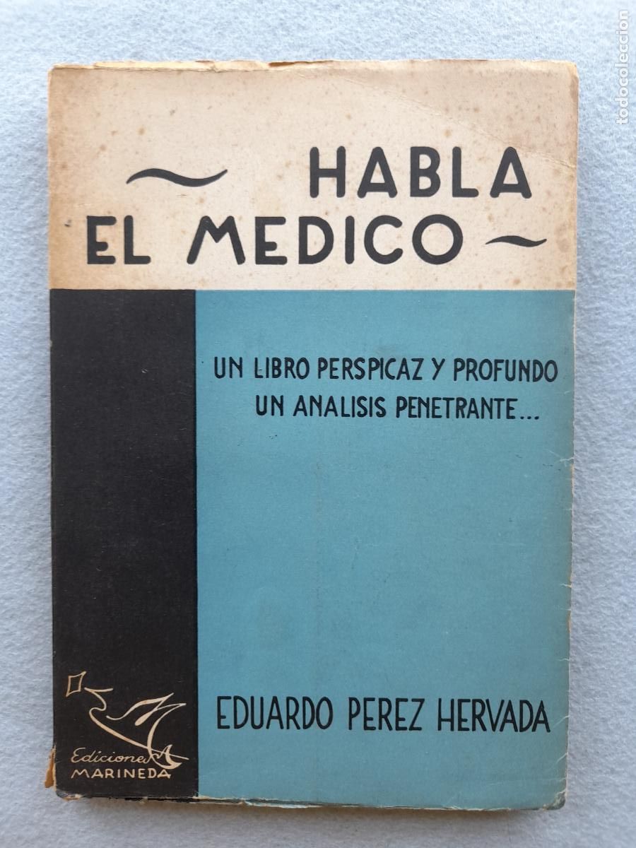 Livres d'occasion: Habla el M&eacute;dico. Eduardo P&eacute;rez Hervada. A&ntilde;o 1960. Con dedicatoria.