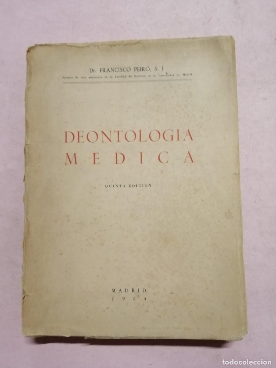 Libros de segunda mano: DEONTOLOGIA MEDICA (Dr. FRANCISCO PEIRO)
