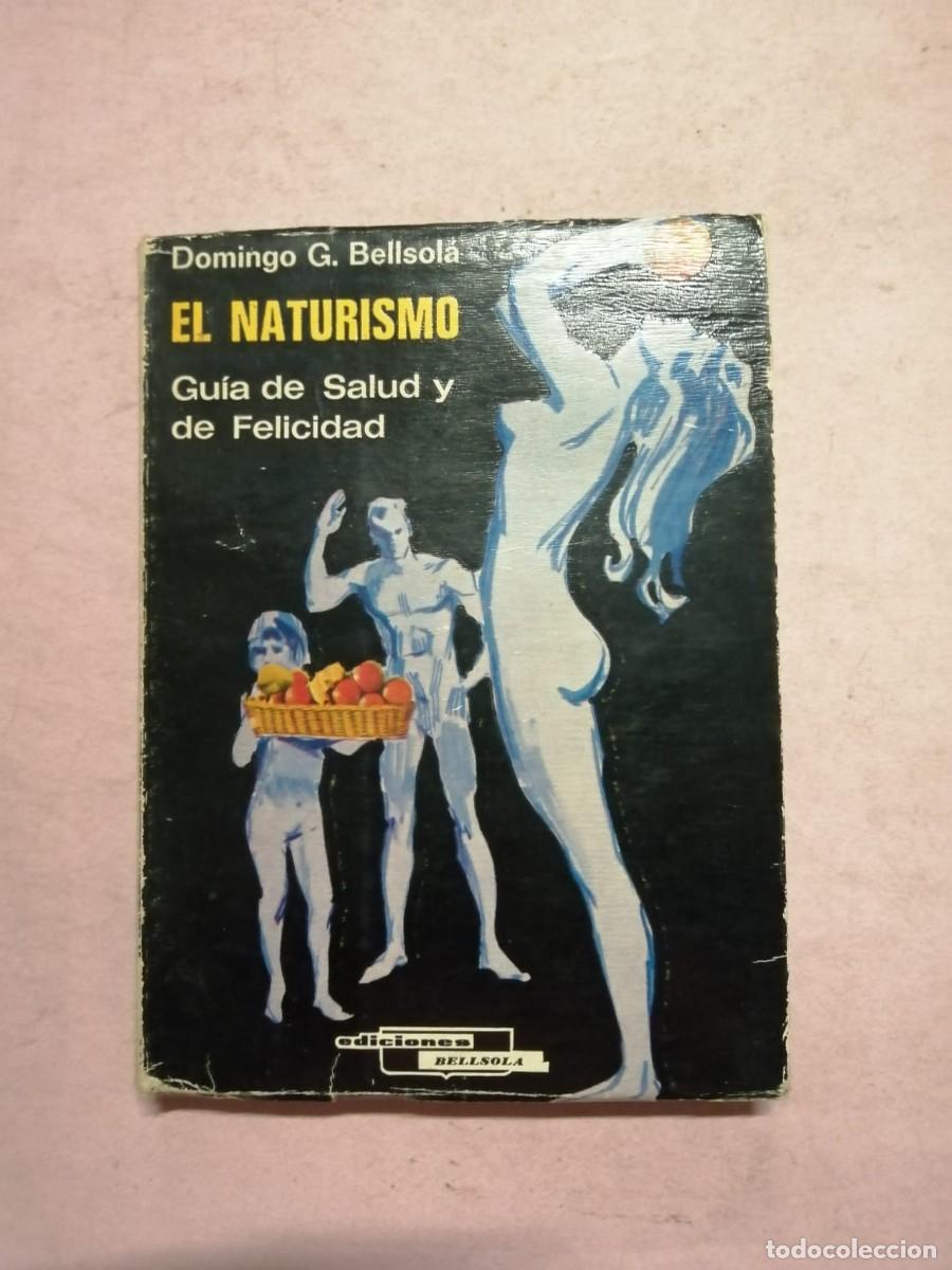 Libros de segunda mano: EL NATURISMO, GUIA DE SALUD Y DE FELICIDAD (DOMINBGO G. BELLSOLA)