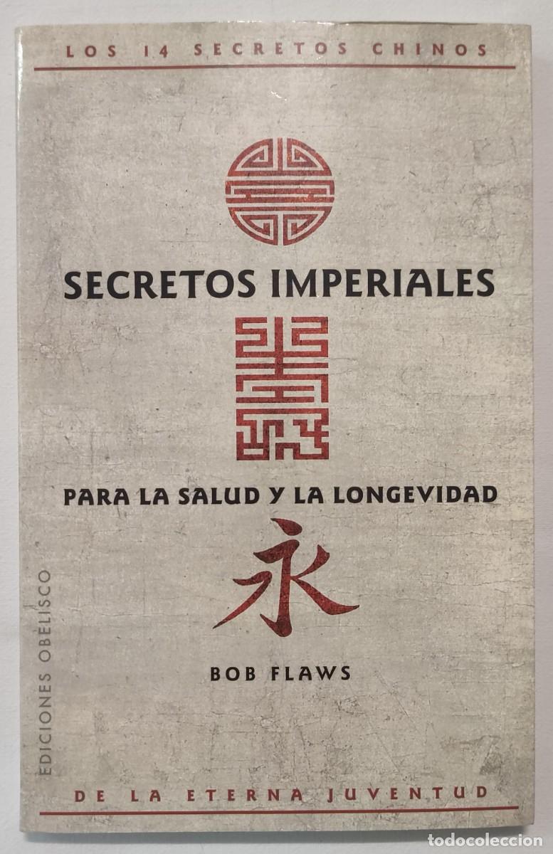 Libros de segunda mano: SECRETOS IMPERIALES PARA LA SALUD Y LA LONGEVIDAD. BOB FLAWS.