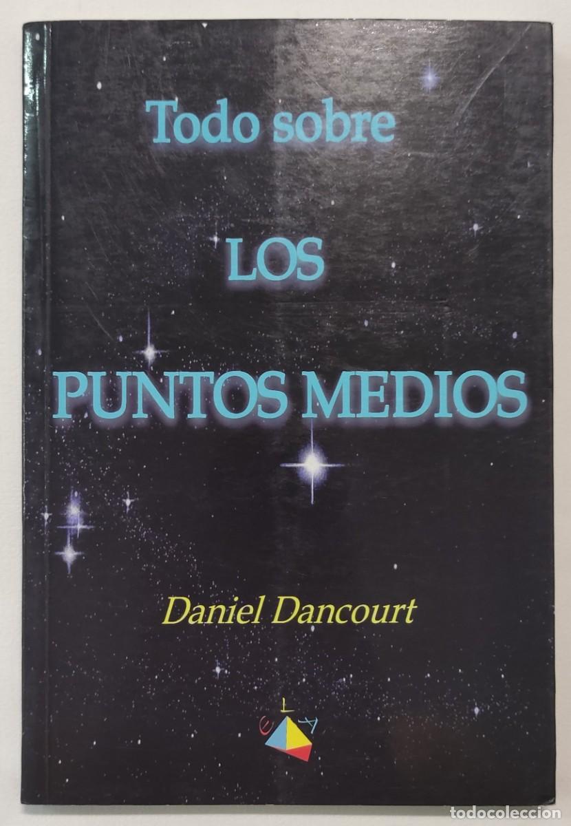 Libros de segunda mano: TODO SOBRE LOS PUNTOS MEDIOS. DANIEL DANCOURT. LIBRO RARO!!!