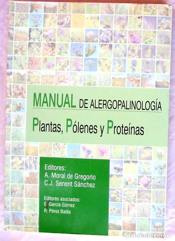 Libri di seconda mano: MANUAL DE ALERGOPALINOLOG&Iacute;A / PLANTAS, P&Oacute;LENES Y PROTEINAS - VARIOS AUTORES 2016 VER INDICE Y FOTOS