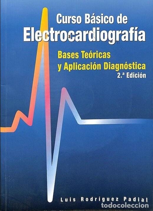 Libros de segunda mano: Curso B&aacute;sico de Electrocardiograf&iacute;a: Bases Te&oacute;ricas y Aplicaci&oacute;n Diagn&oacute;stica - Grupo Aula M&eacute;dica -