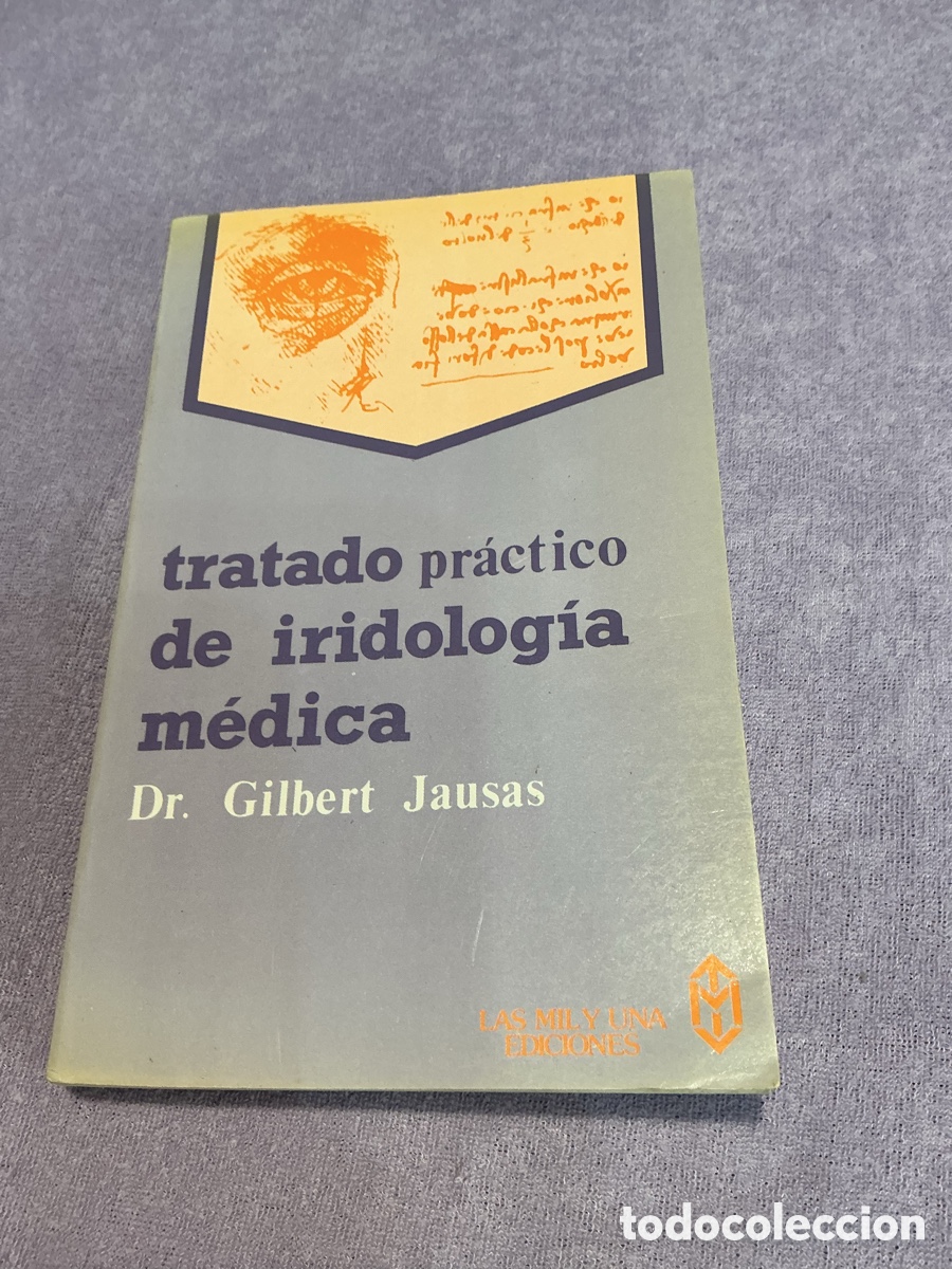Libros de segunda mano: TRATADO PR&Aacute;CTICO DE IRIDOLOG&Iacute;A M&Eacute;DICA. T&eacute;cnica de Di&aacute;gn&oacute;stica de Enfermedades. DR. GILBERT JAUSAS.