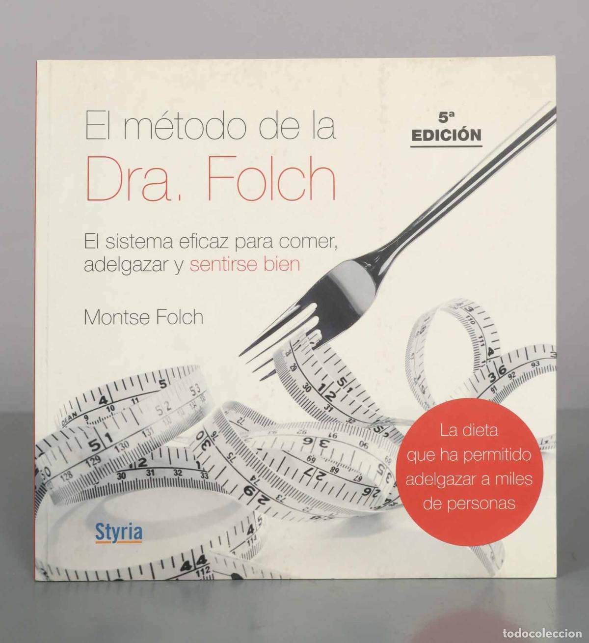 Libros de segunda mano: El m&eacute;todo de la Dra. Folch: El sistema eficaz para comer, adelgazar y sentirse bien - Montse Folch -
