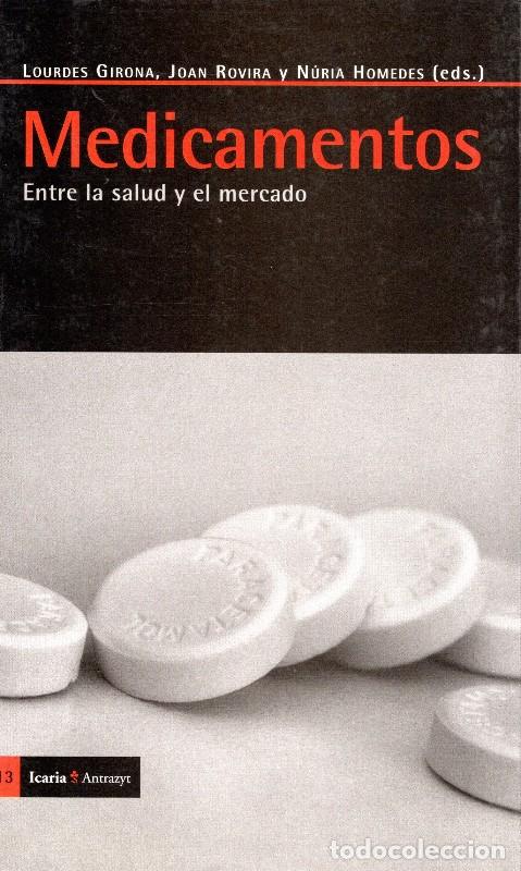 Second hand books: Medicamentos: Entre la Salud y el Mercado - Lourdes Girona - Icaria Editorial - Antrazyt, N&ordm; 313