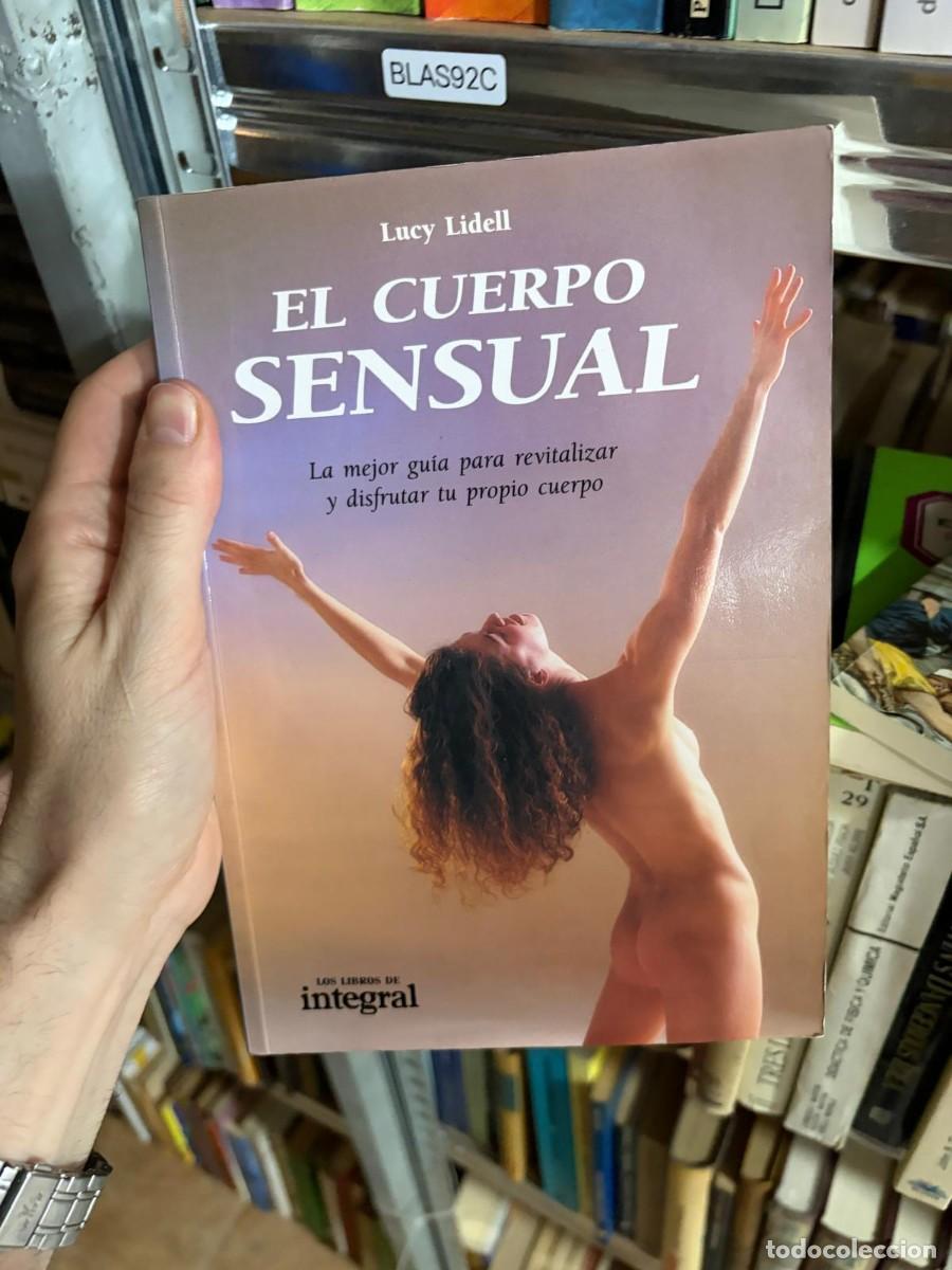 Libros de segunda mano: BLAS92C Lucy Lidell El cuerpo sensual. La mejor gu&iacute;a para revitalizar y disfrutar tu propio cuerpo I