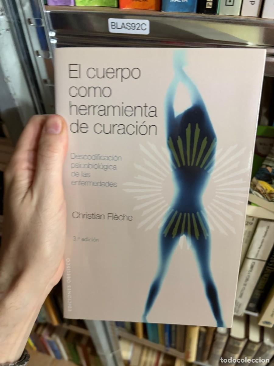 Libros de segunda mano: BLAS92C El cuerpo como herramienta de curaci&oacute;n &mdash; Christian Fl&egrave;che &mdash; Ediciones Obelisco