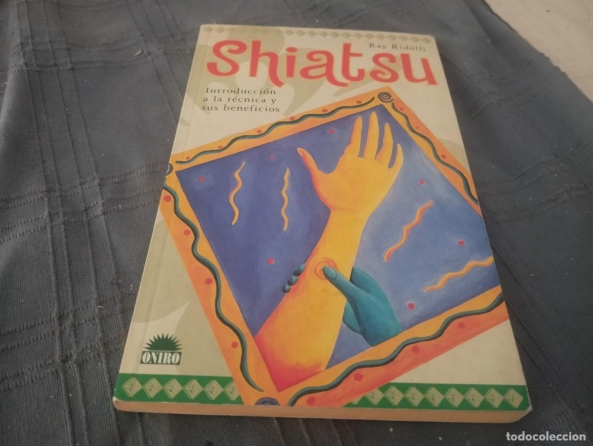 Libros de segunda mano: SHIATSU - INTRODUCCI&Oacute;N A LA T&Eacute;CNICA Y SUS BENEFICIOS - RAY RIDOLFI - ED. ONIRO - 1&ordf; EDICI&Oacute;N 1997