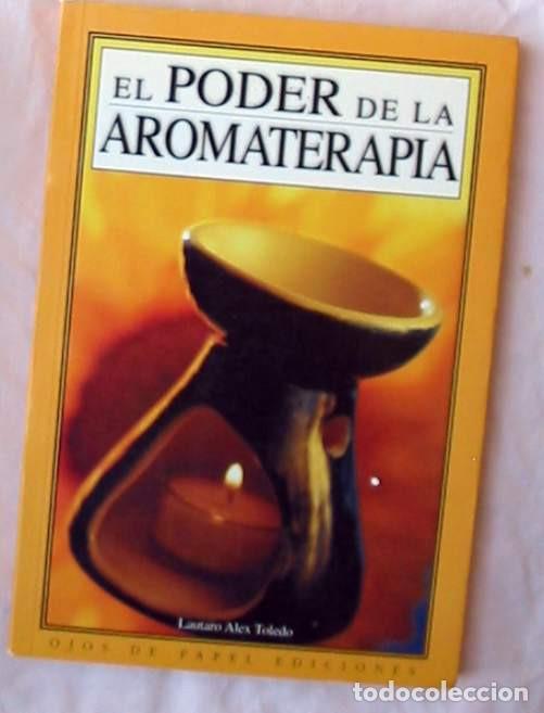 Libri di seconda mano: EL PODER DE LA AROMATERAPIA - LAUTARO ALEX TOLEDO - ED. OJOS DE PAPEL 2003 - VER INDICE