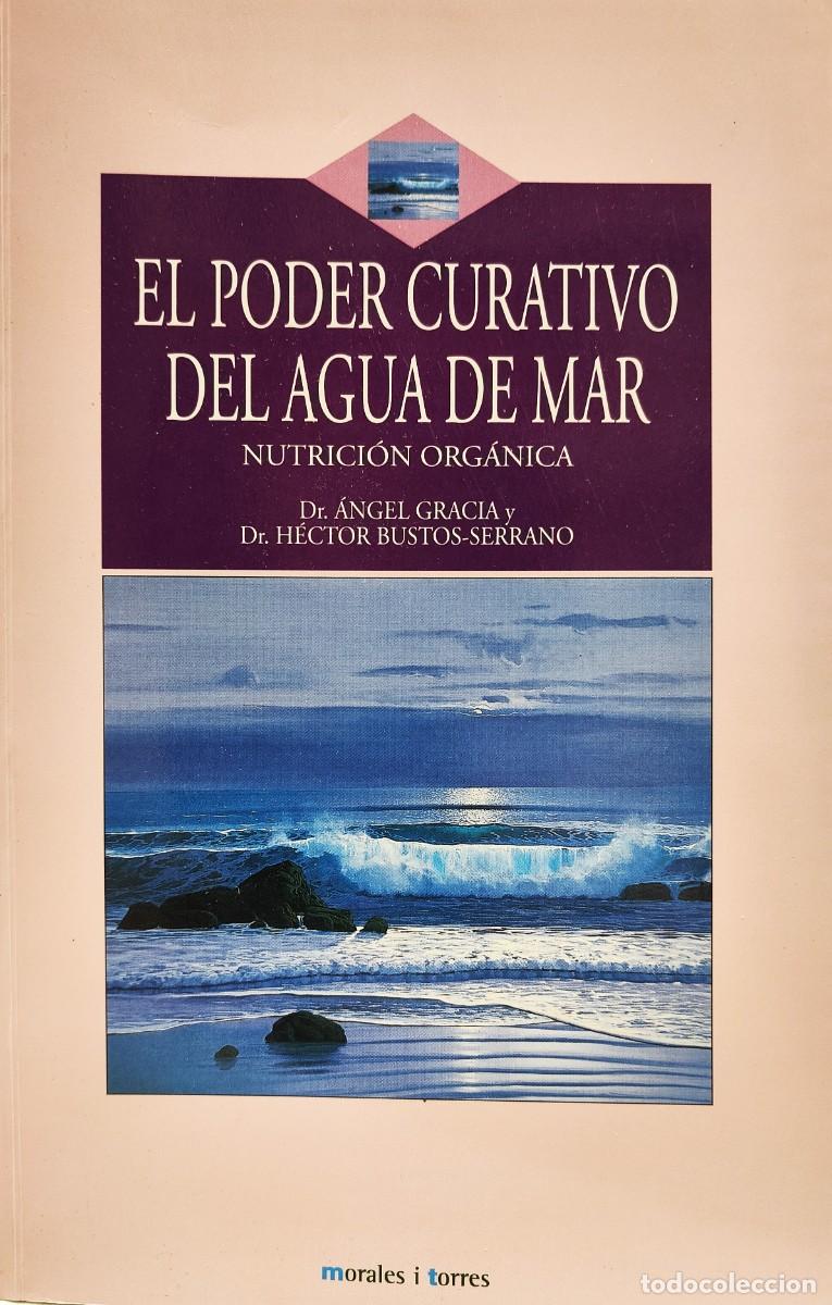 Gebrauchte B&uuml;cher: EL PODER CURATIVO DEL AGUA DE MAR - Dr. &Aacute;ngel Gracia y Dr. H&eacute;ctor Bustos-Serrano