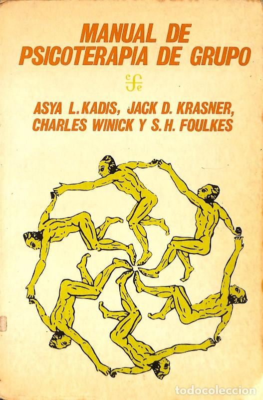 Libros de segunda mano: Manual de Psicoterapia de Grupo - Asya L. Kadis, Jack D. Krasner, Charles Winick y S. H. Foulkes -