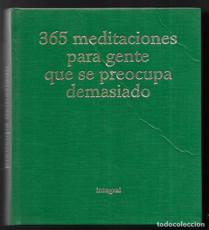 Livres d'occasion: 365 meditaciones para gente que se preocupa demasiado Integral 1999