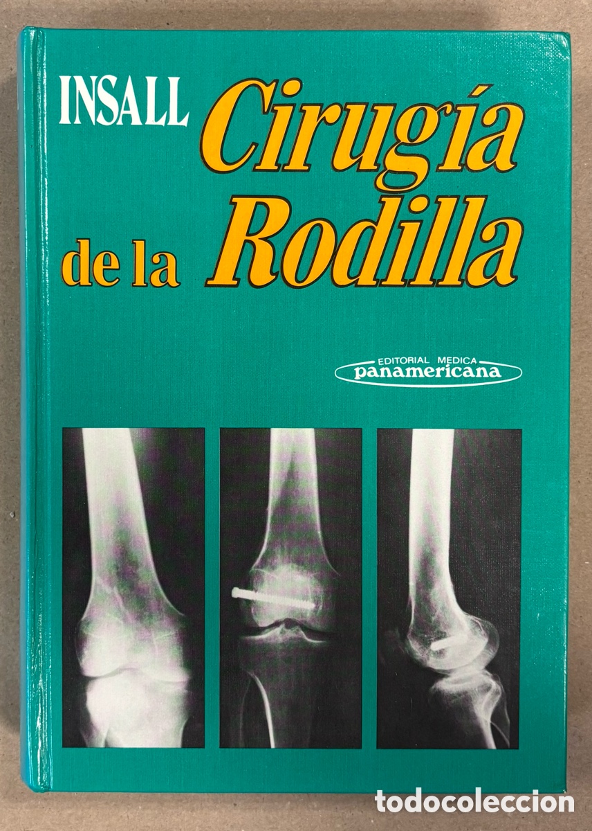 Gebrauchte B&uuml;cher: CIRUG&Iacute;A DE LA RODILLA. JOHN M. INSALL. EDITORIAL M&Eacute;DICA PANAMERICANA 1991.