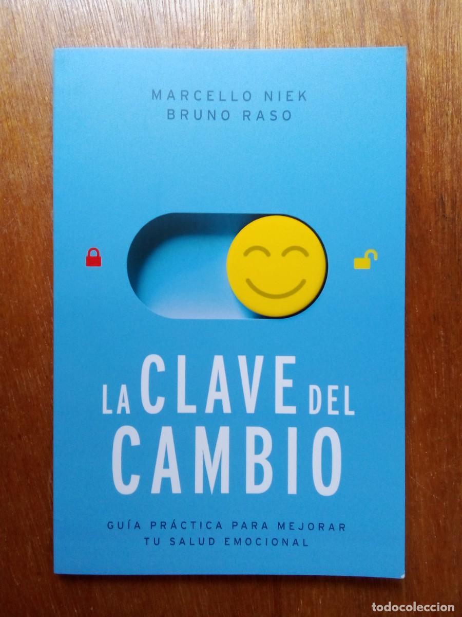 Libros de segunda mano: LA CLAVE DEL CAMBIO, MARCELLO NIEK, BRUNO RASO, GUIA PRACTICA PARA MEJORAR TU SALUD EMOCIONAL