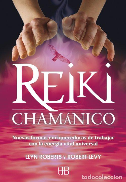 Livres d'occasion: Reiki Cham&aacute;nico: Nuevas Formas Enriquecedoras de Trabajar con la Energ&iacute;a Vital Universal - Llyn Robe