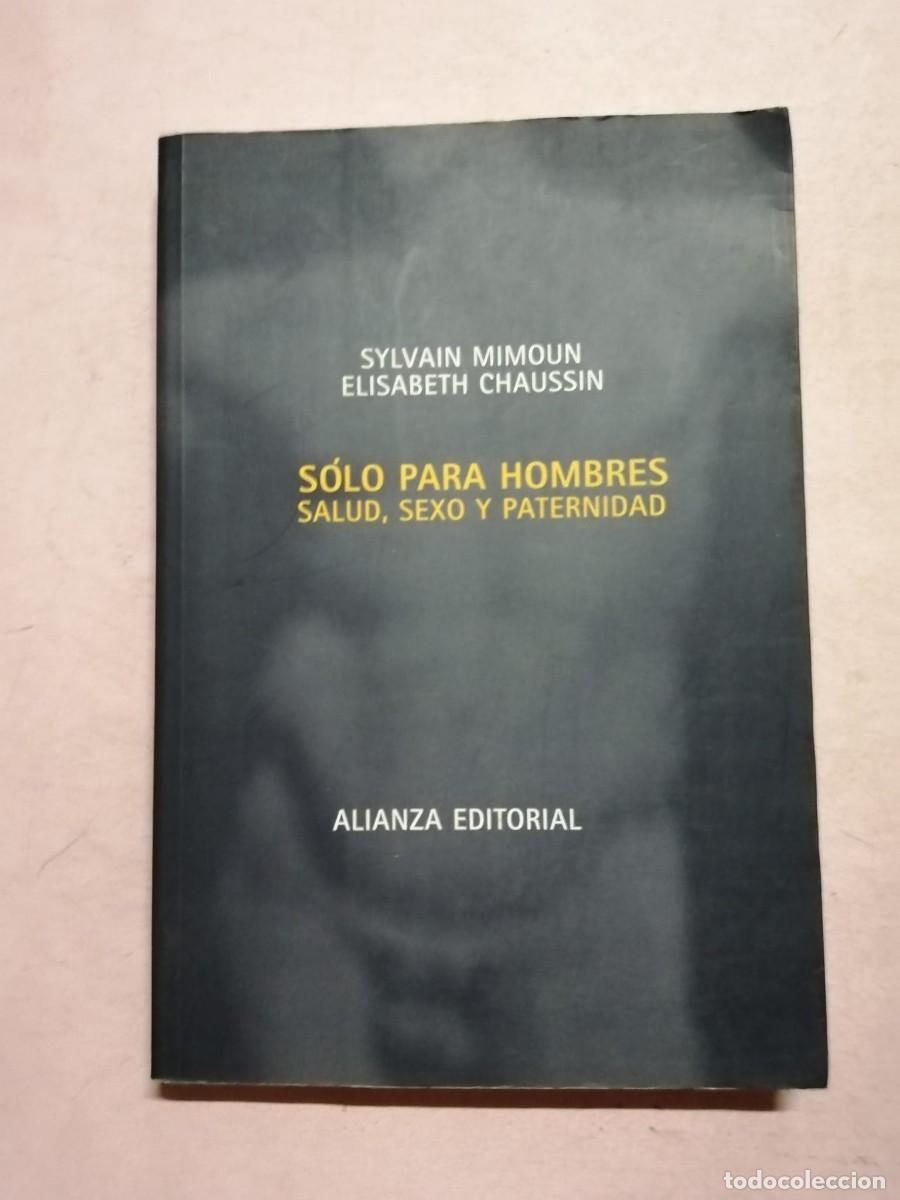 Libros de segunda mano: SOLO PARA HOMBRES. SALUD, SEXO Y PATERNIDAD (SYLVAIN MIMOUN - ELISABETH CHAUSSIN)