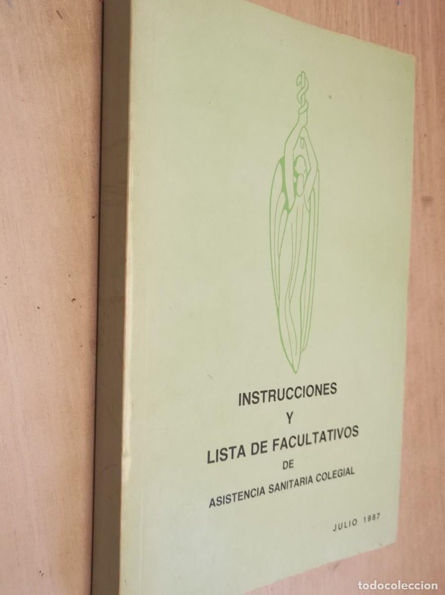 Libros de segunda mano: INSTRUCCIONES y LISTA DE FACULTATIVOS DE ASISTENCIA SANITARIA COLEGIAL 1987