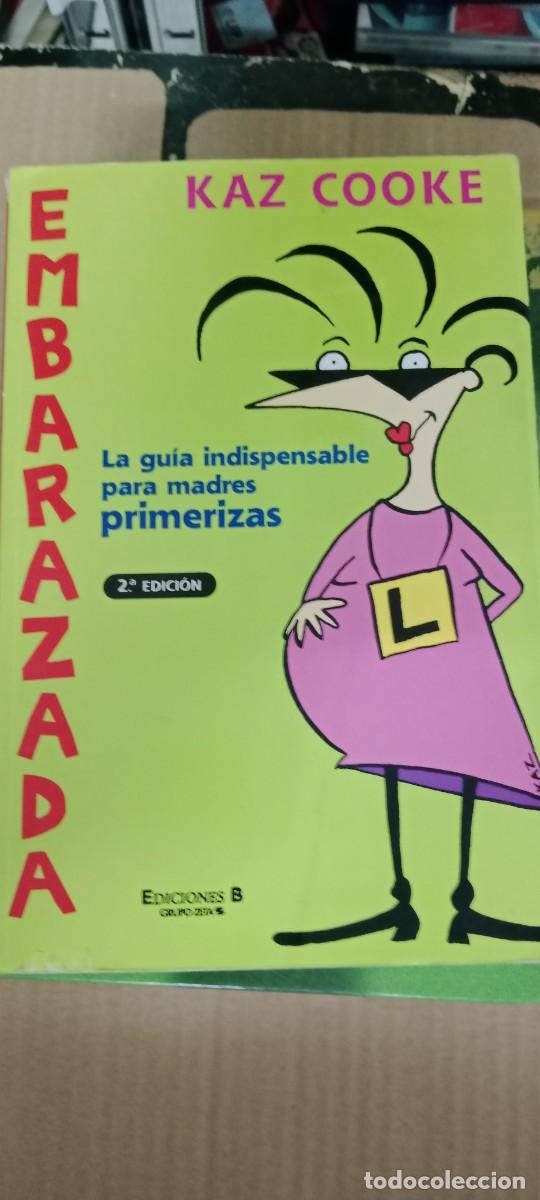 Libros de segunda mano: EMBARAZADA LA GUIA INDISPENSABLE PARA MADRES PRIMERIZAS KAZ COOKE LIBRO GG-AUR
