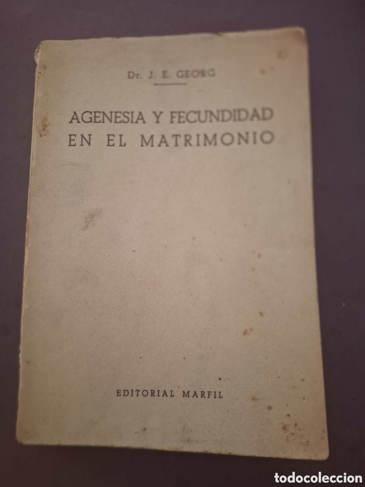 Libros de segunda mano: Agnesia y fecundidad en el matrimonio - J.E.Georg - 1950
