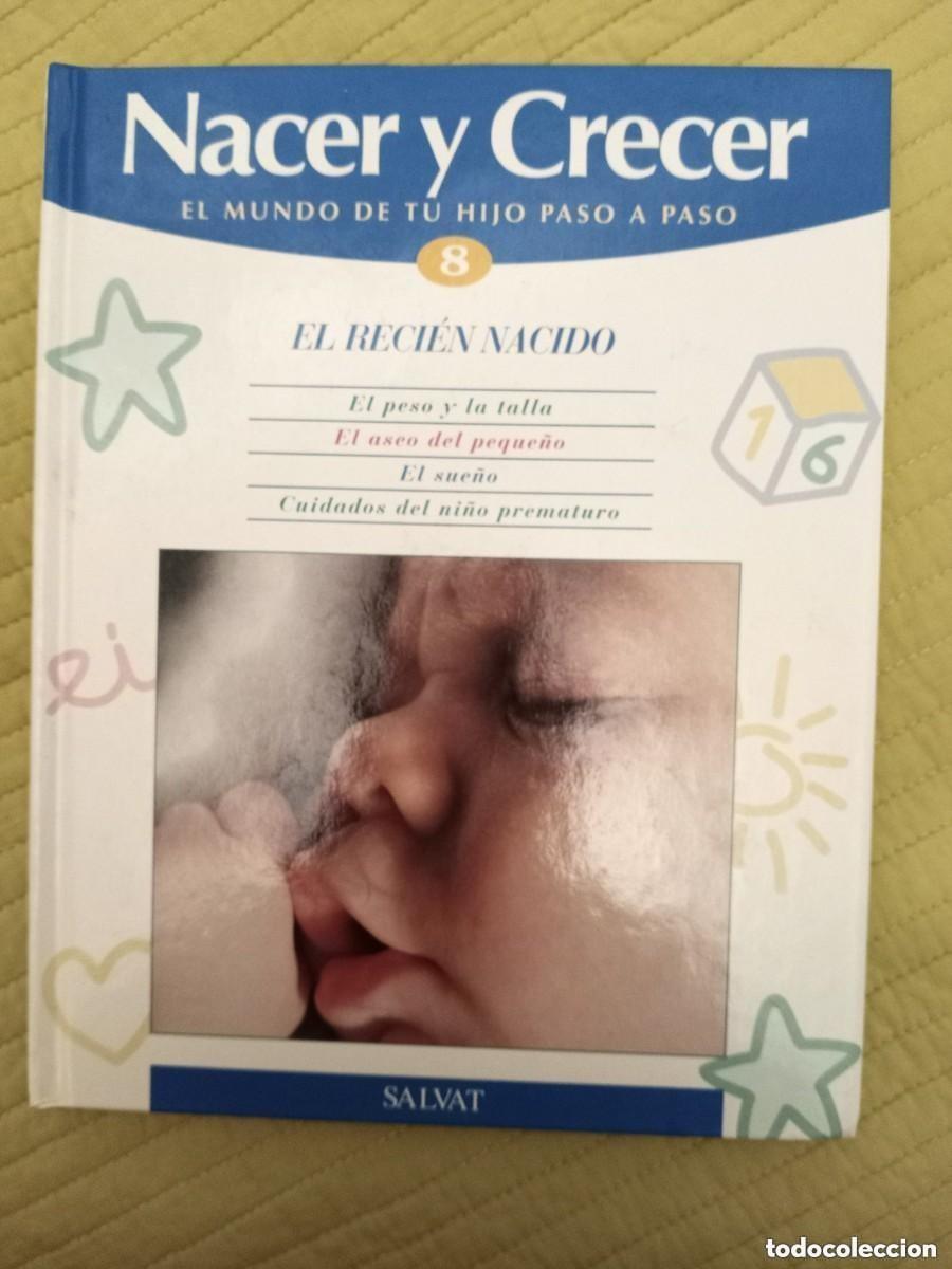 Libros de segunda mano: Nacer y Crecer - EL MUNDO DE TU HIJO PASO A PASO n 8 EL RECI&Eacute;N NACIDO