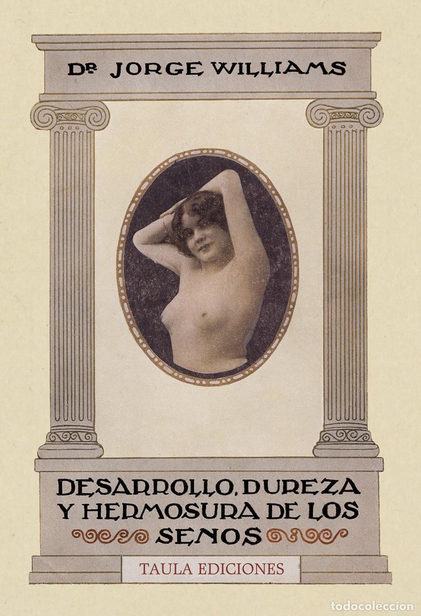 Libros de segunda mano: DESARROLLO, DUREZA Y HERMOSURA DE LOS SENOS. Dr. JORGE WILLIAMS. TAULA EDICIONES, 2021 +++
