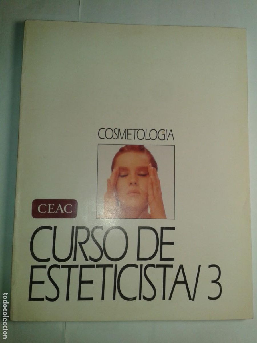 Second hand books: EL CUIDADO DE LAS PIERNAS Y LA PEDICURA COSMEOTOLOGIA CURSO DE ESTETICISTA / 3 1992 3&ordf; EDICI&Oacute;N CEAC