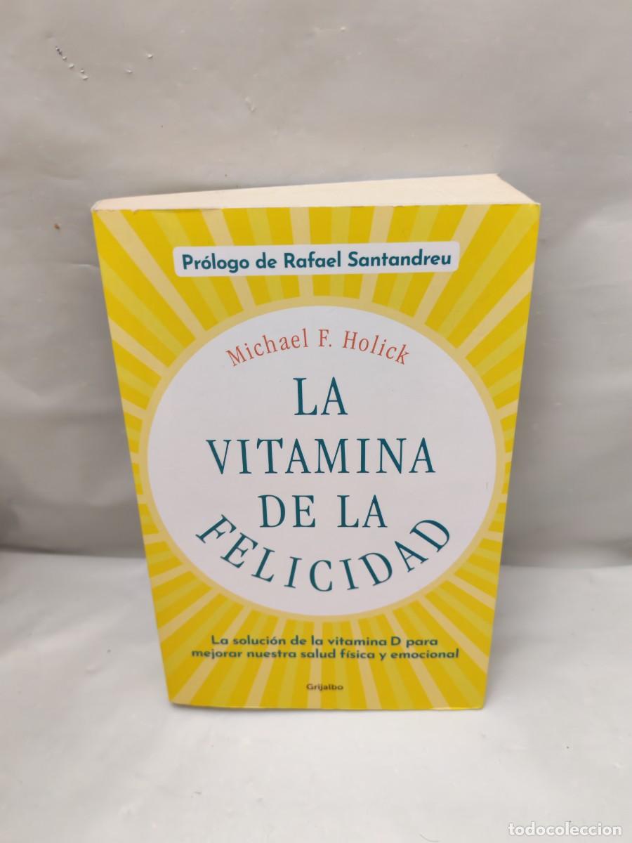 Libri di seconda mano: La vitamina de la felicidad: La soluci&oacute;n de la vitamina D para mejorar nuestra salud f&iacute;sica