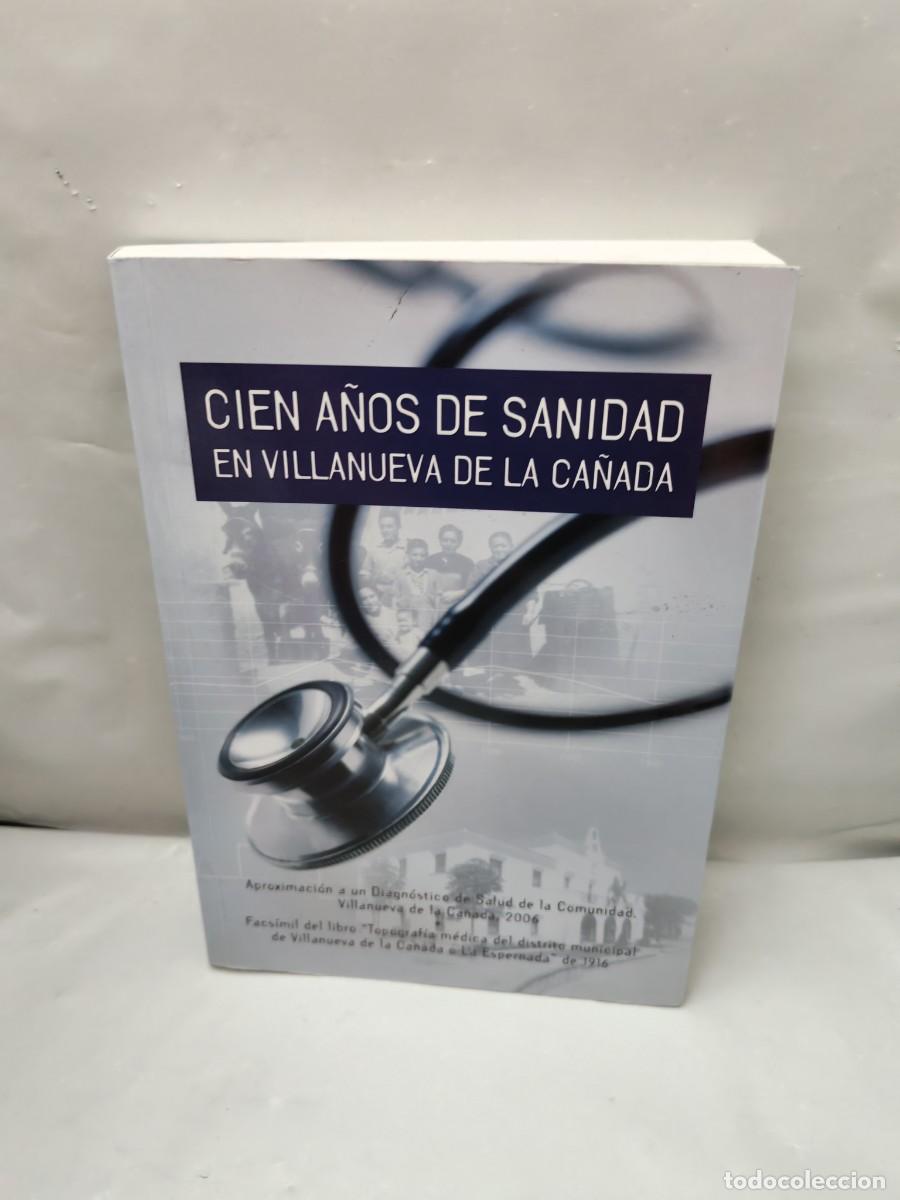 Libri di seconda mano: Cien a&ntilde;os de sanidad en Villanueva de la Ca&ntilde;ada