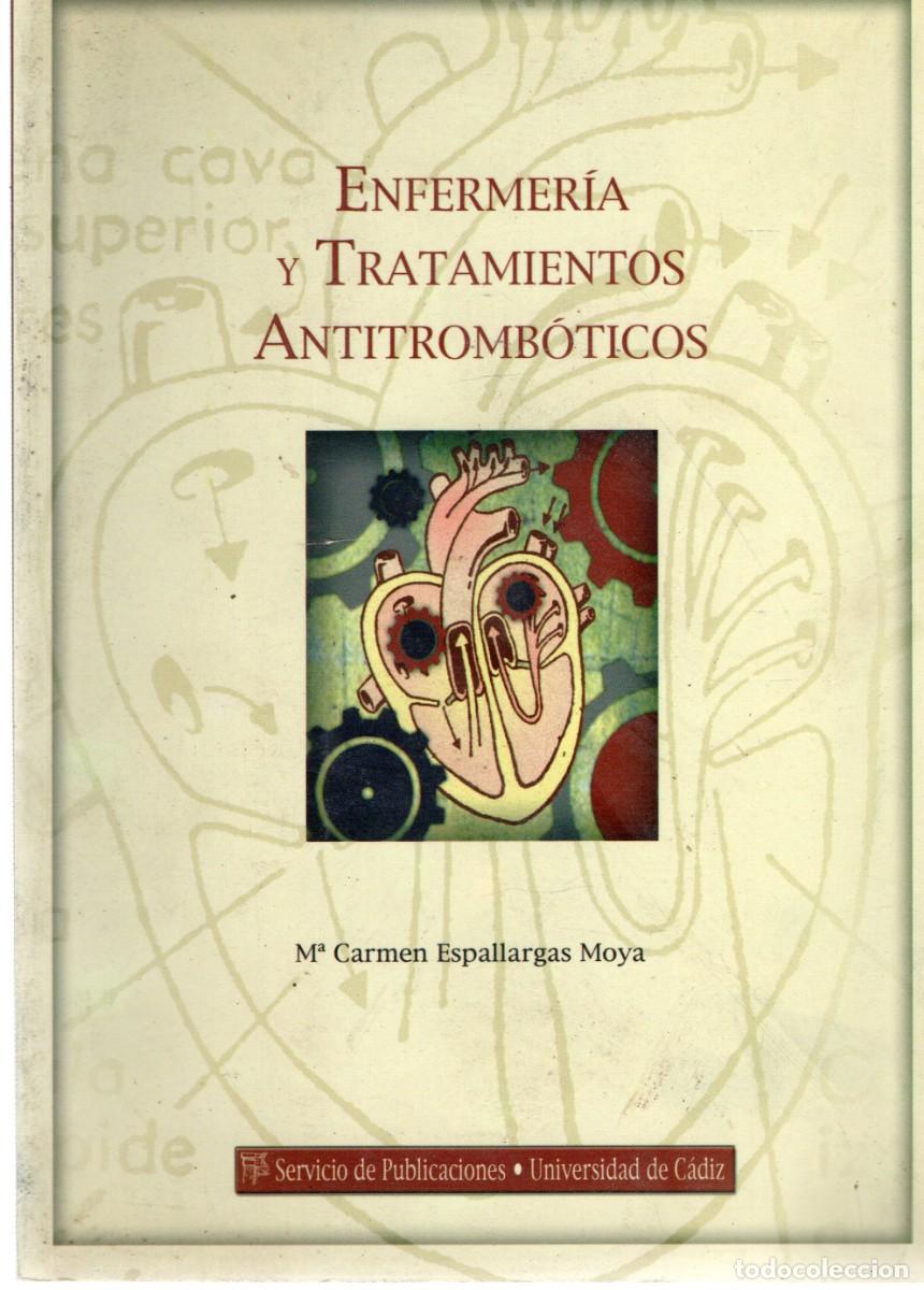 Libros de segunda mano: ENFERMERIA Y TRATAMIENTOS ANTITROMBOTICOS. ESPALLARGAS MOYA, M&ordf; CARMEN. A-MEDI-1446