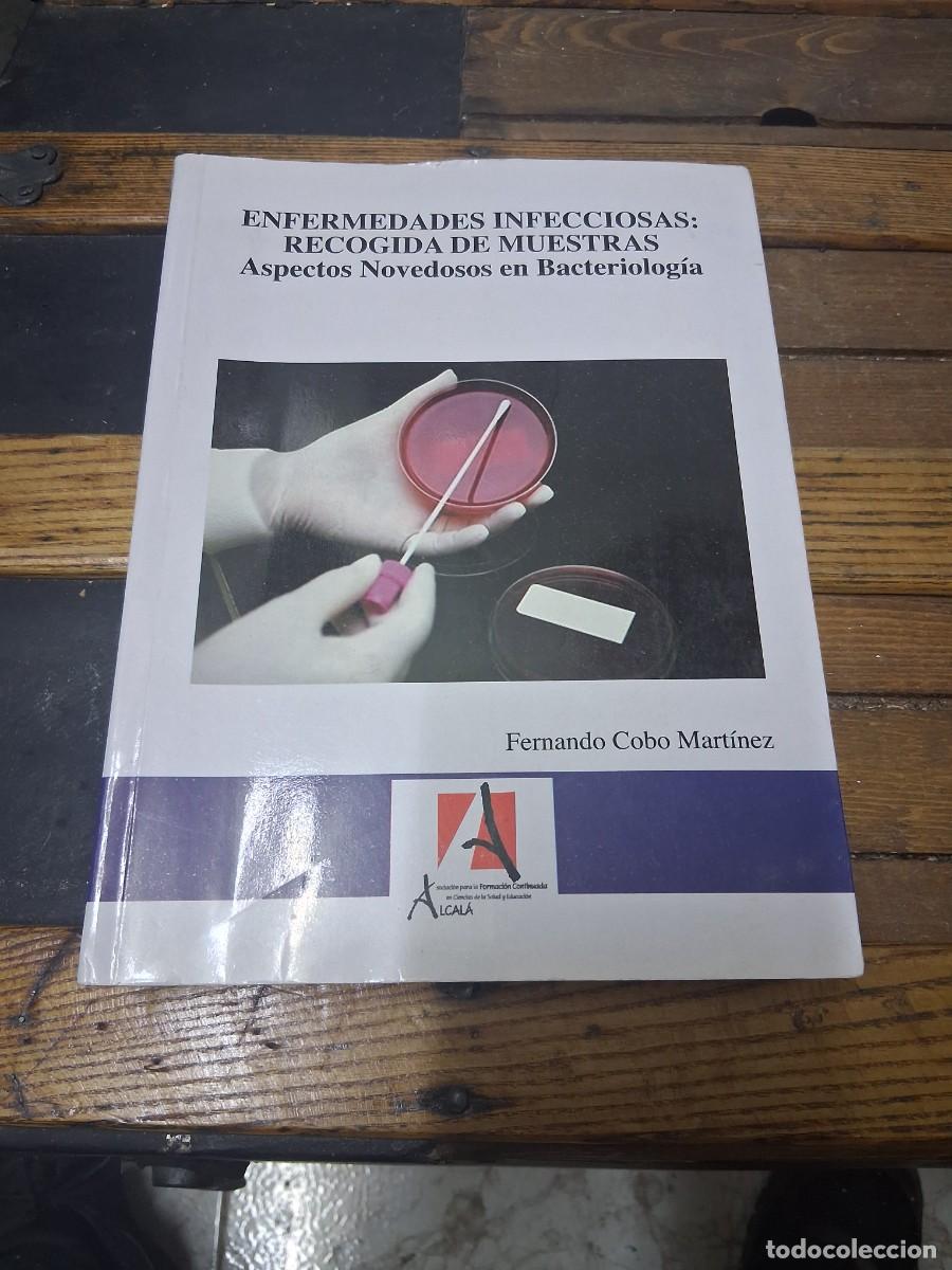 Libros de segunda mano: Enfermedades infecciosas recogida muestras COBO MART&Iacute;NEZ Fernando Fundaci&oacute;n Alcal&aacute; Bacteriologia