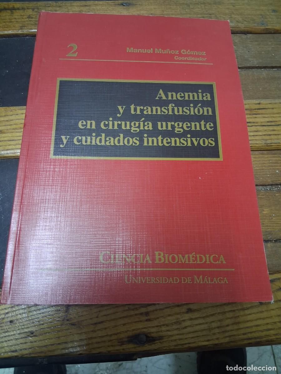 Libros de segunda mano: Libro Anemia transfusi&oacute;n en cirug&iacute;a urgente cuidados intensivos ciencia biomedica M&aacute;laga