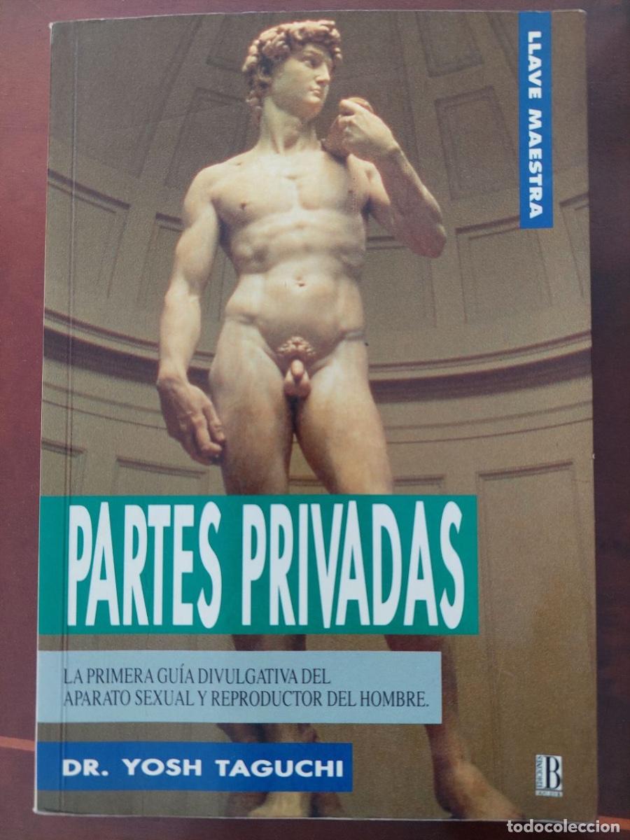 Libros de segunda mano: Partes Privadas. Gu&iacute;a divulgativa del aparato reproductor del hombre. Taguchi, Yosh. Ediciones B.