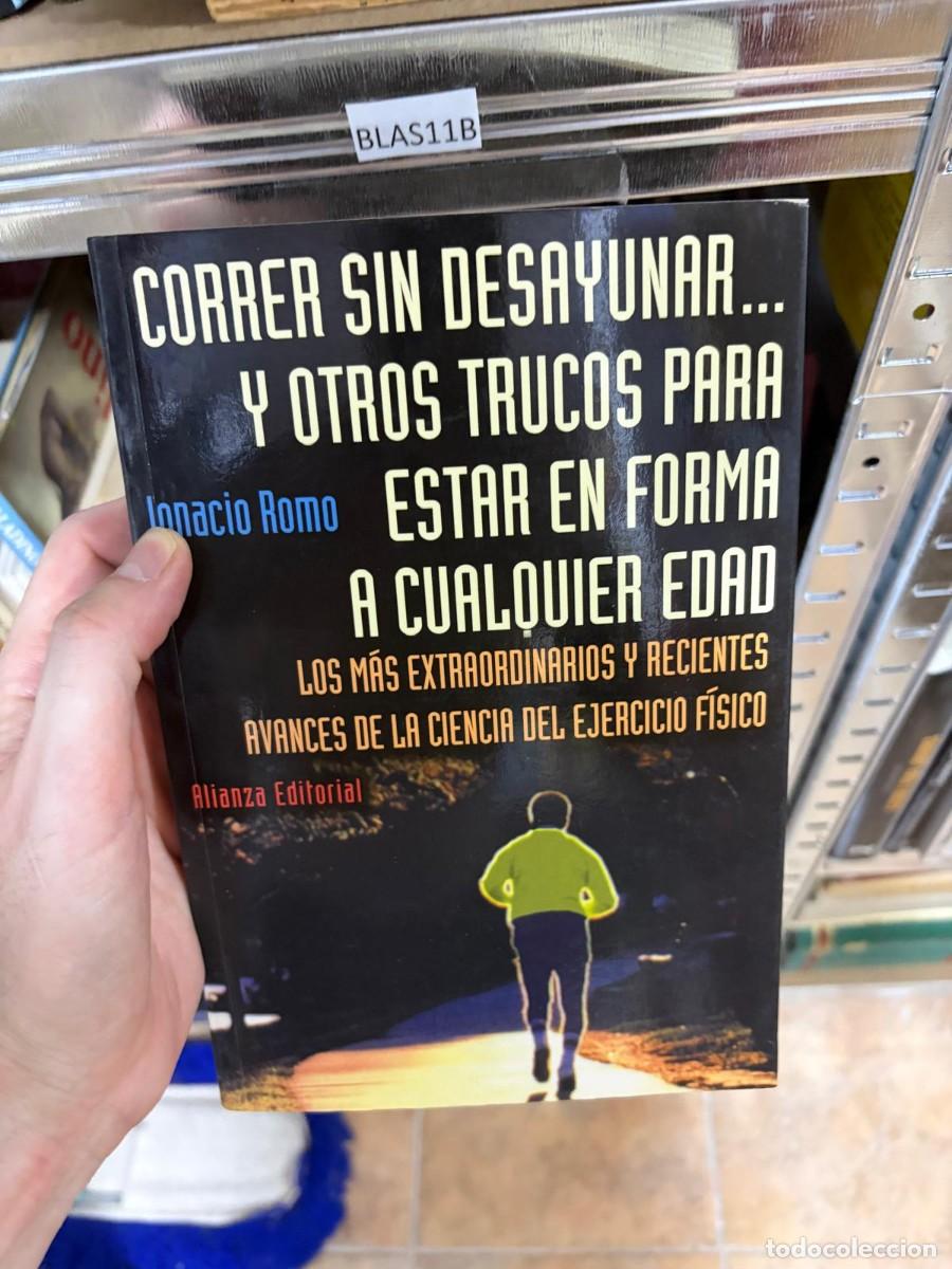 Libros de segunda mano: BLAS11B Correr sin desayunar... y otros trucos para estar en forma a cualquier edad. Ignacio Romo. A