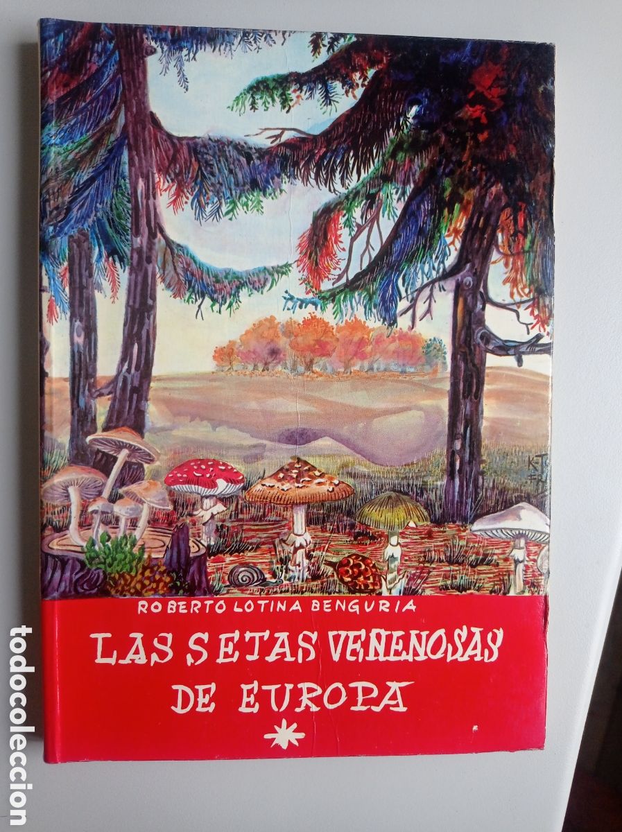 Libros de segunda mano: LAS SETAS VENENOSAS DE EUROPA. ROBERTO LOTINA BENGUR&Iacute;A. 1971. MEDICINA. BIOLOG&Iacute;A.