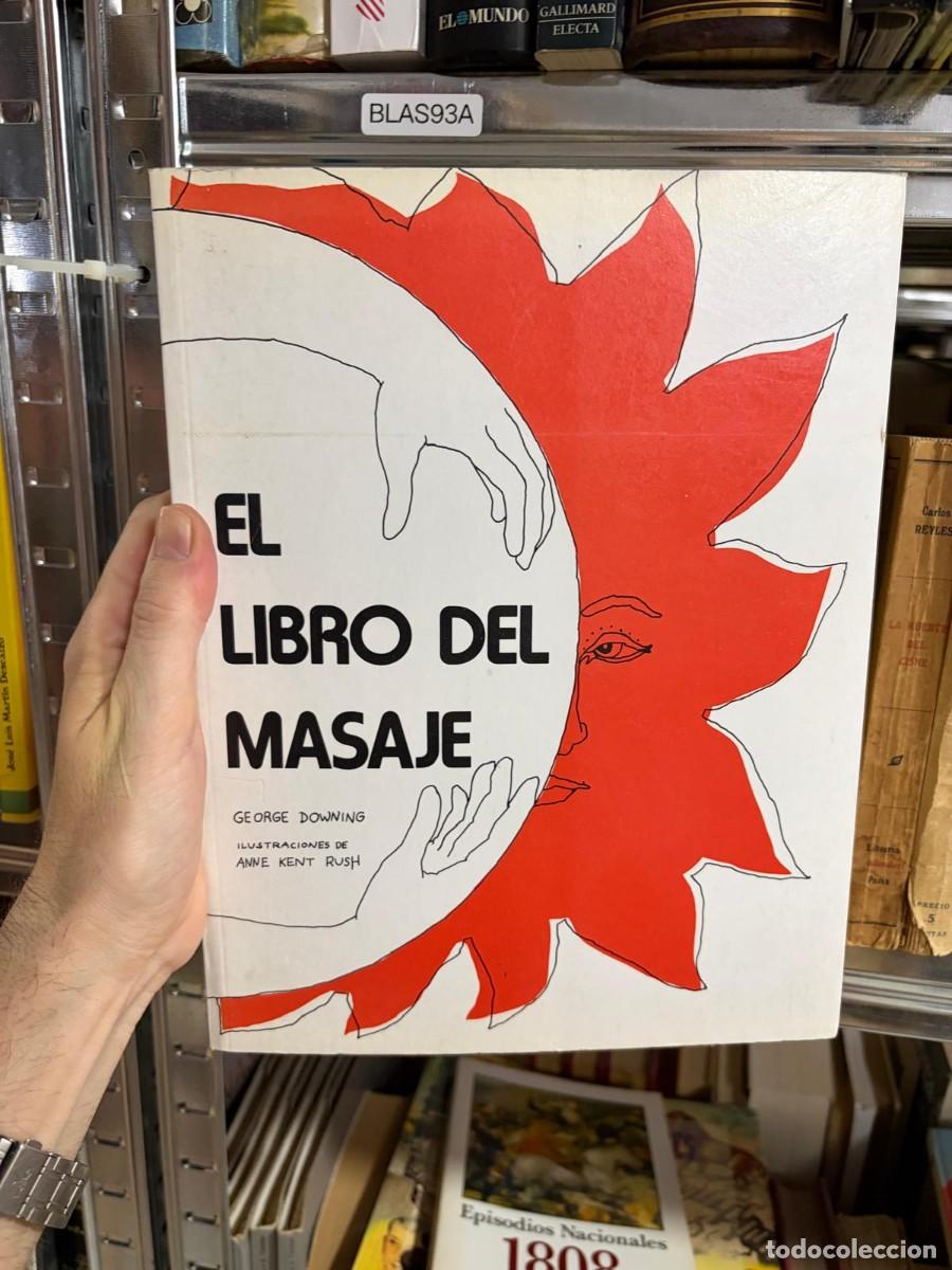Libros de segunda mano: BLAS93A El libro del masaje &mdash; George Downing (ilustraciones de Anne Kent Rush).