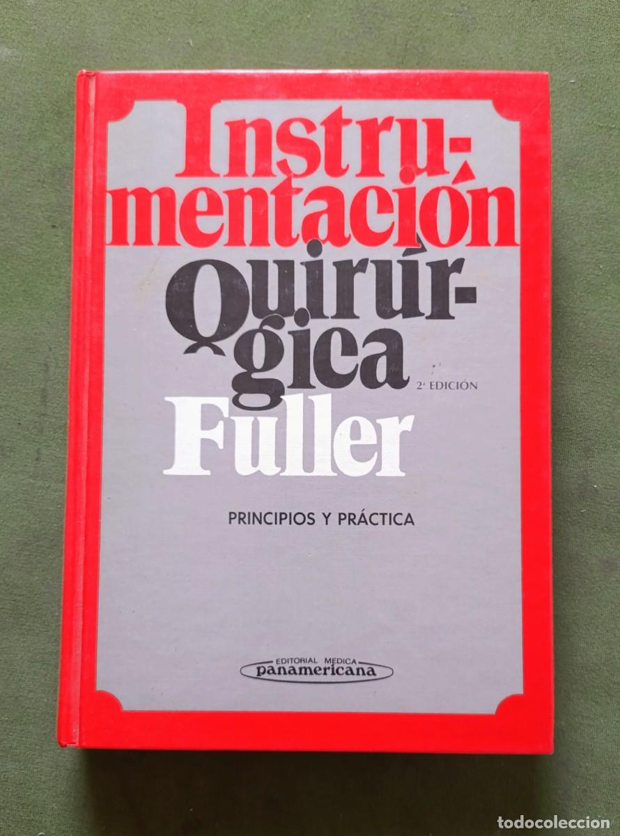 Libros de segunda mano: INSTRUMENTACI&Oacute;N QUIR&Uacute;RGICA. PRINCIPIOS Y PR&Aacute;CTICA. JOANNA R. FULLER - 1990 - D20