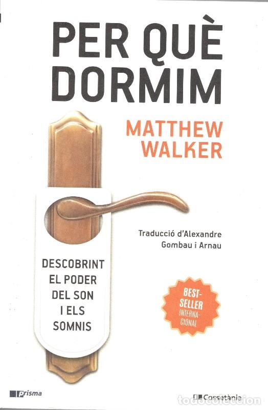 Libros de segunda mano: Per Qu&egrave; Dormim: Descobrint el Poder del Son i els Somnis - Matthew Walker - Cosset&agrave;nia -