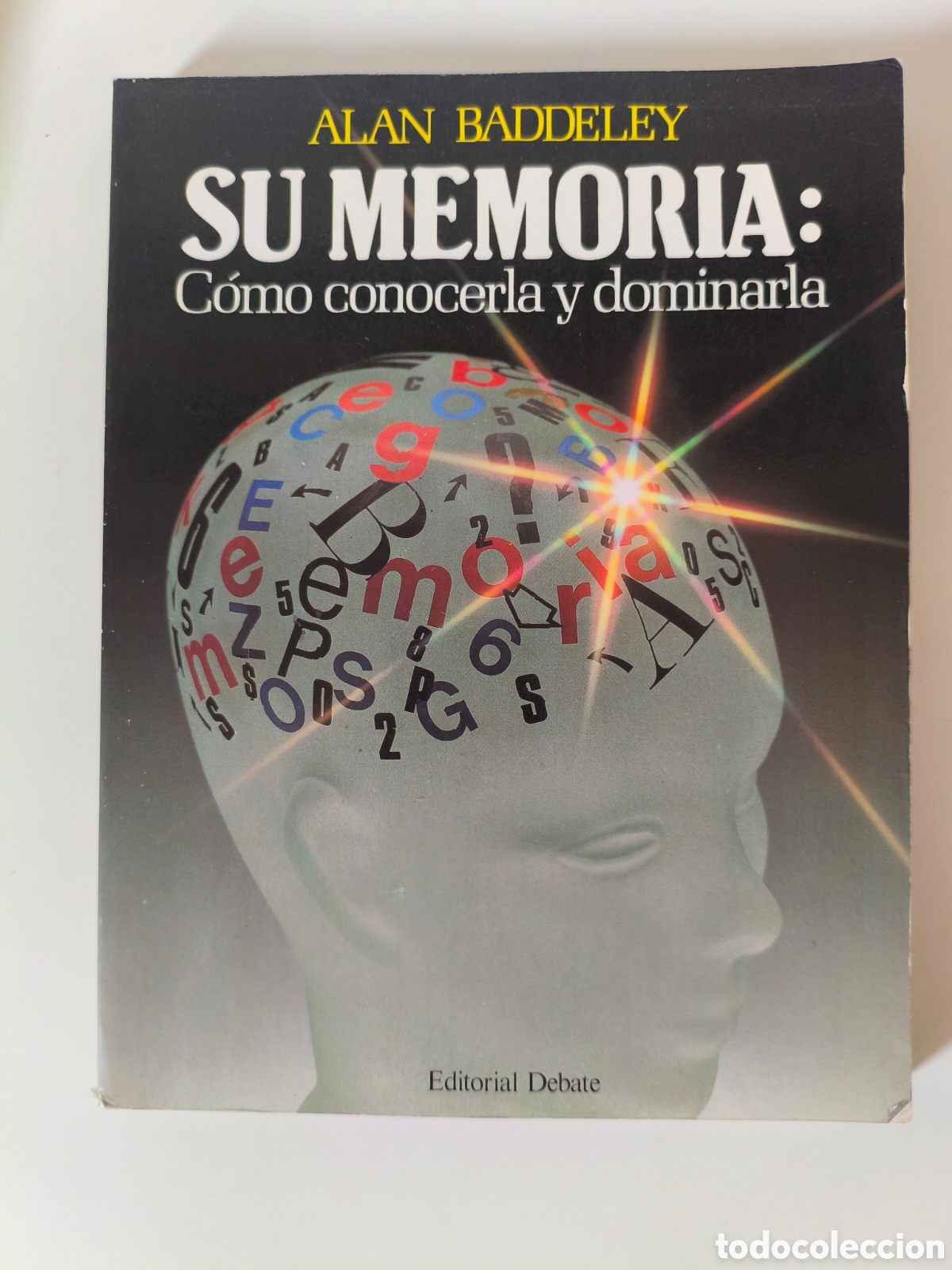 Libros de segunda mano: SU MEMORIA: C&Oacute;MO CONOCERLA Y DOMINARLA ALAN BADDELEY ED. DEBATE