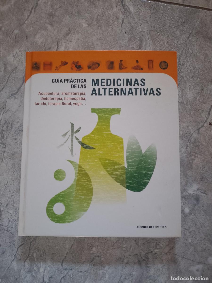 Libros de segunda mano: GUIA PR&Aacute;CTICA DE LAS MEDICINAS ALTERNATIVAS