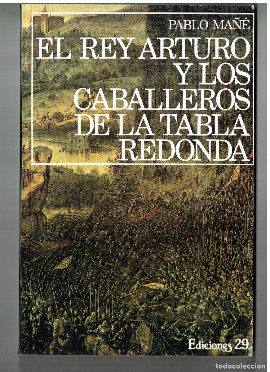 Libros de segunda mano: EL REY ARTURO Y LOS CABALLEROS DE LA TABLA REDONDA. PABLO MA&Ntilde;&Eacute;. EDICIONES, 29. (ST/PR3