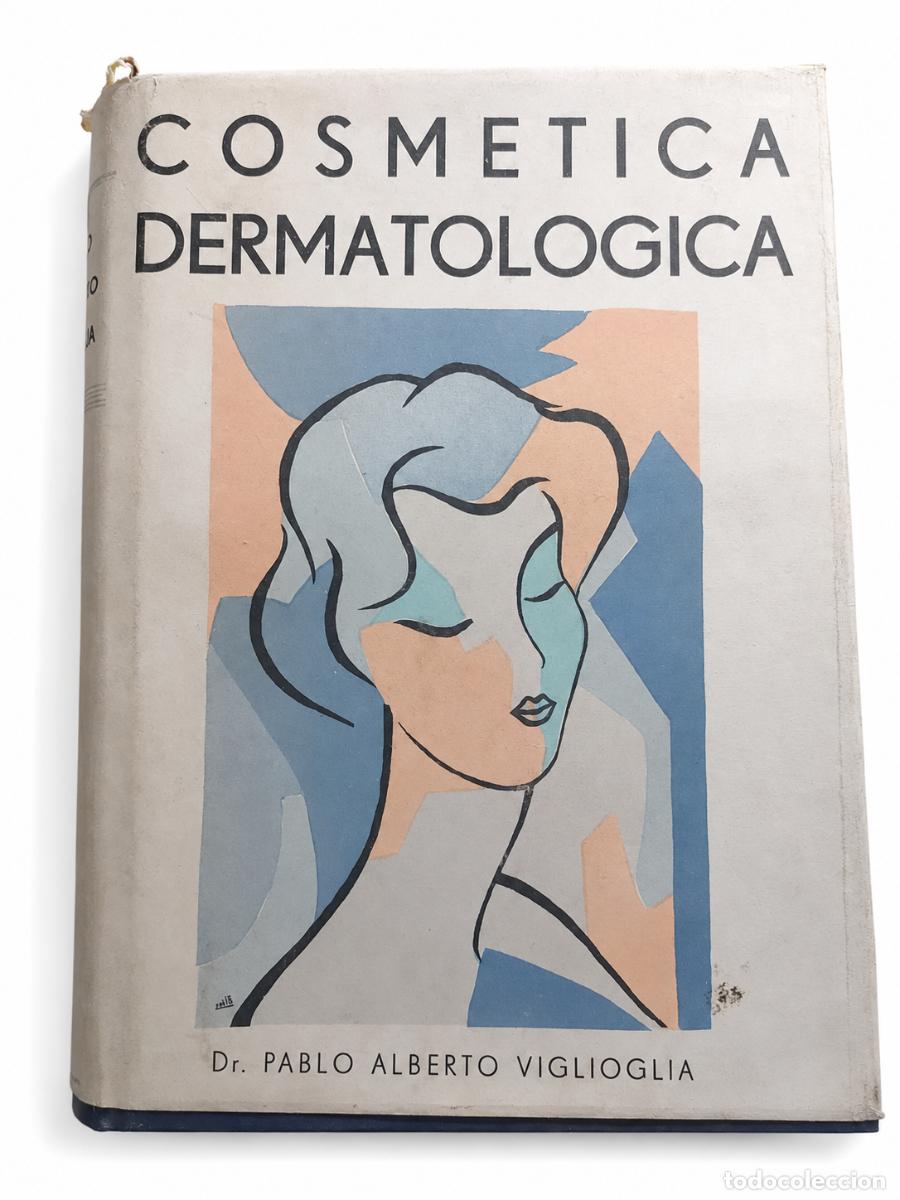 Gebrauchte B&uuml;cher: PABLO ALBERTO VIGLIOGLIA &ndash; MANUAL DE COSM&Eacute;TICA DERMATOL&Oacute;GICA &ndash; ANICETO L&Oacute;PEZ &ndash; 1960 LM